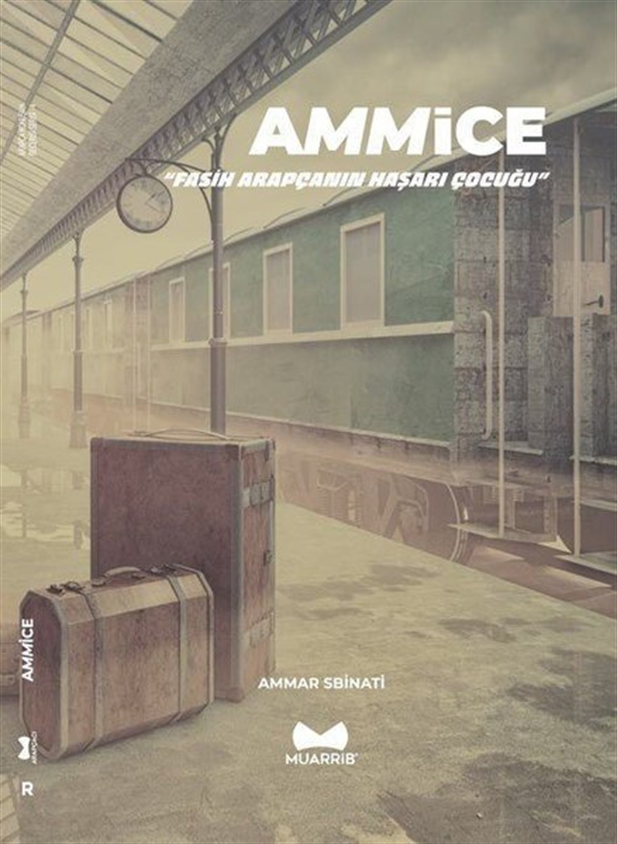 Ammar SbinatiDünya RomanAmmice-Fasih Arapçanın Haşarı Çocuğu