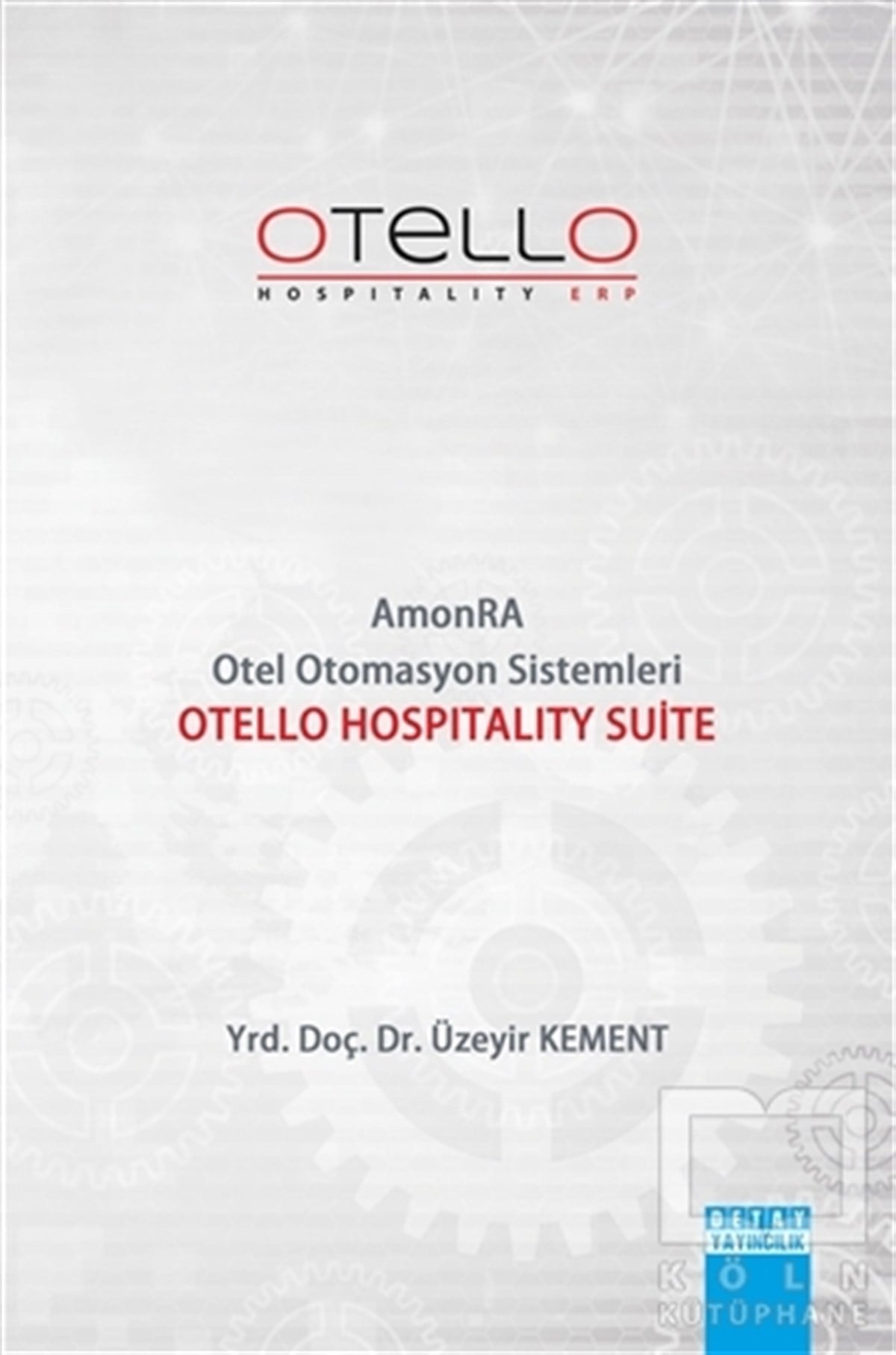 Üzeyir KementBaşvuru KitaplarıAmonra Otel Otomasyon Sistemleri Otello Hospi Suitetality Suite