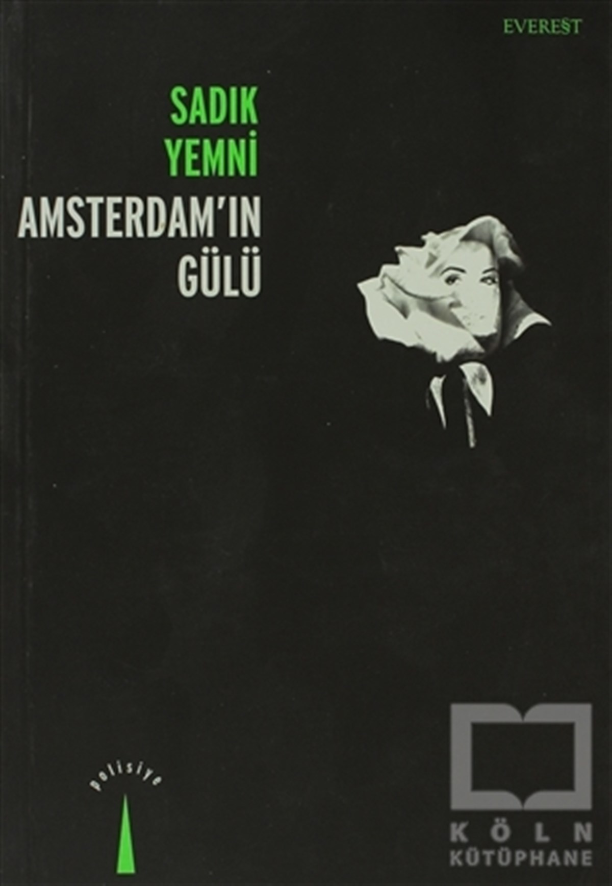 Sadık YemniTürk EdebiyatıAmsterdam’ın Gülü