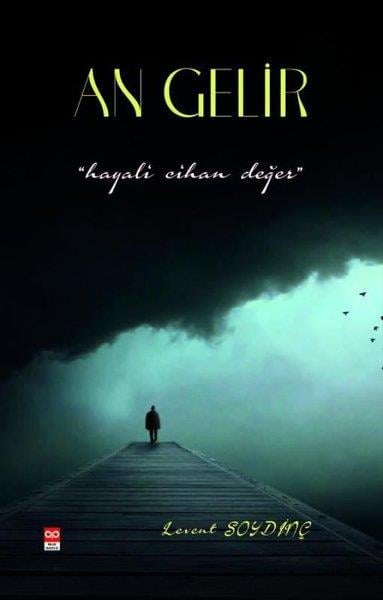 Levent SoydinçTürkiye RomanAn Gelir - Hayali Cihan Değer