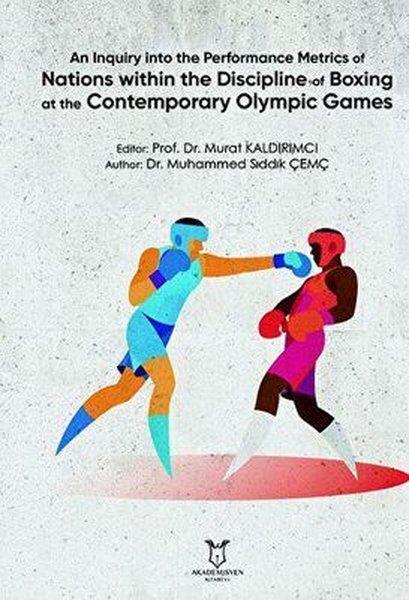 Muhammed Sıddık ÇemçSportsAn Inquiry Into The Performance Metrics Of Nations Within The Discipline Of Boxing At The Contempora
