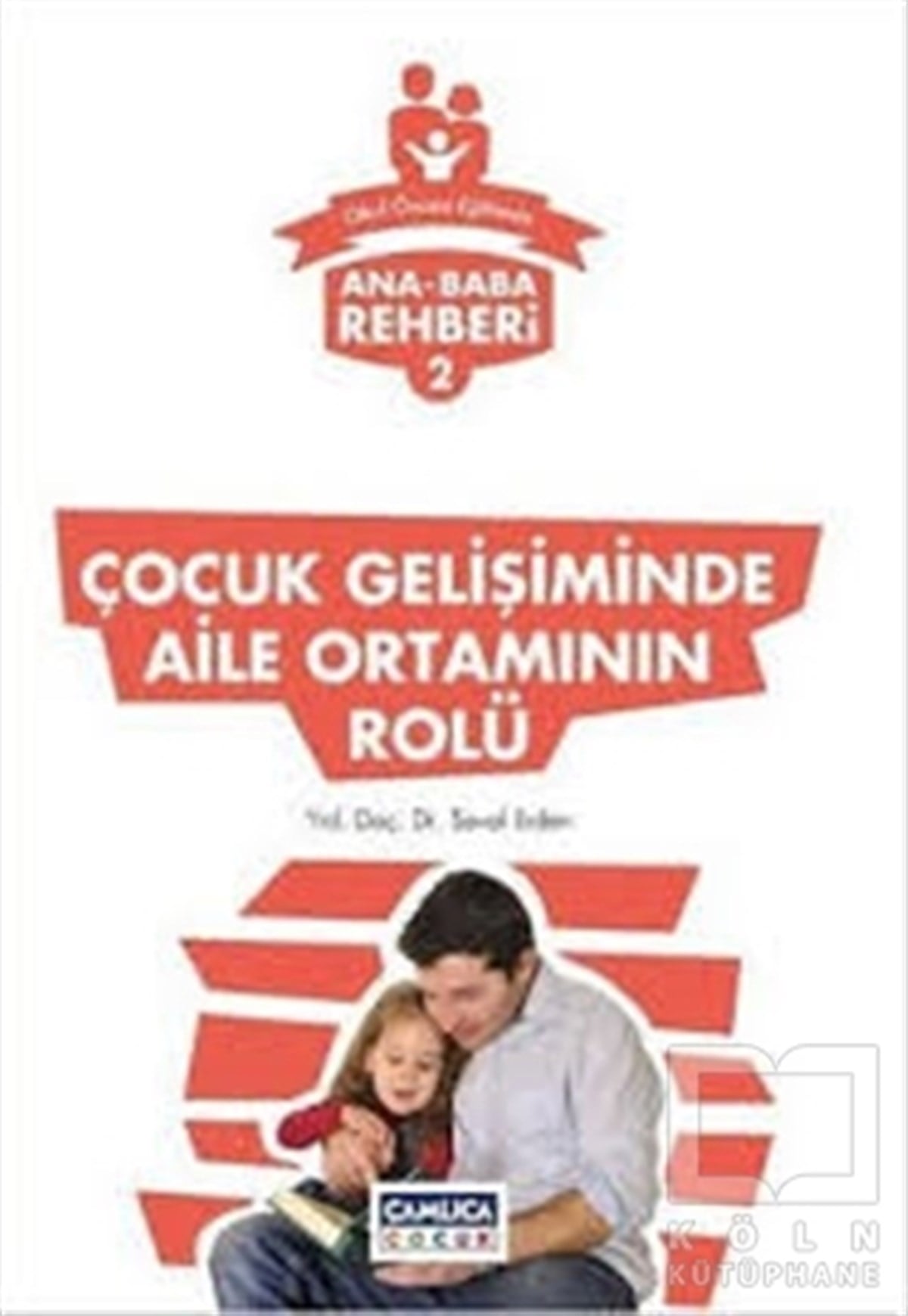 Seval ErdenEbeveyn KitaplarıAna Baba Rehberi 2 - Çocuk Gelişiminde Aile Ortamının Rolü