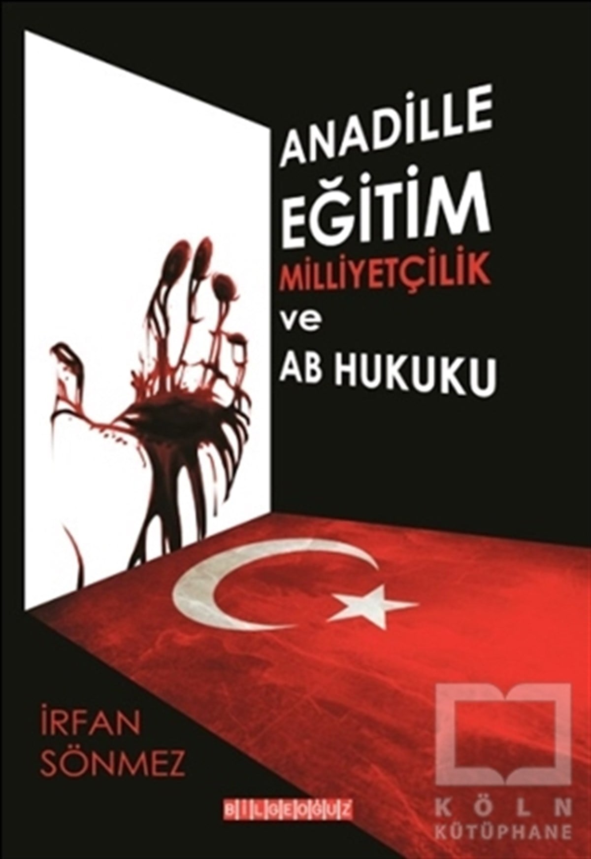 İrfan SönmezDiğerAna Dille Eğitim Milliyetçilik ve AB Hukuku