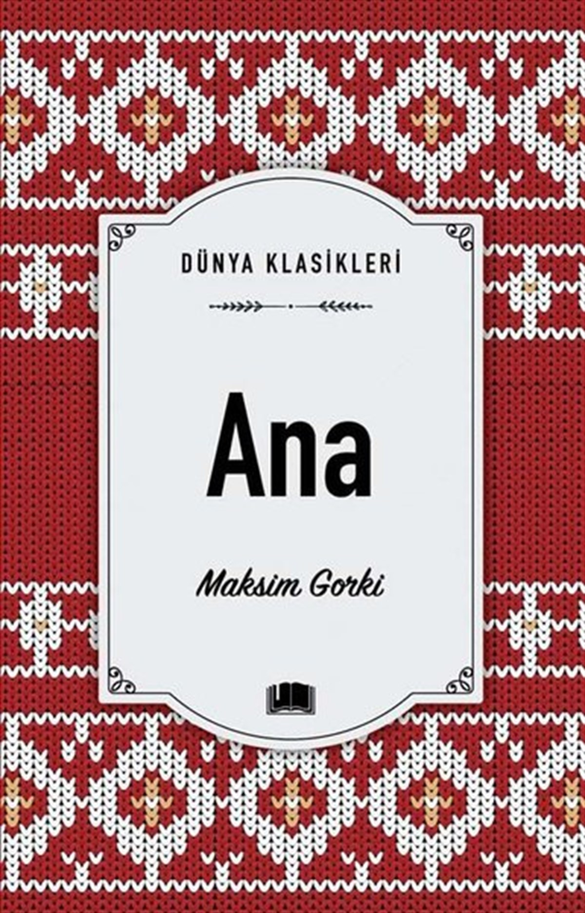 Maksim GorkiDünya KlasikleriAna - Dünya Klasikleri