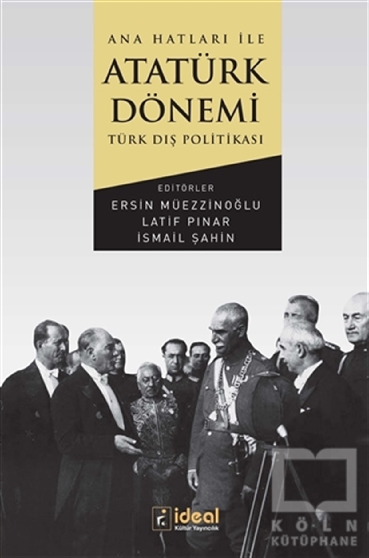 Ersin MüezzinoğluAraştırma & İnceleme ve Referans KitaplarıAna Hatları İle Atatürk Dönemi Türk Dış Politikası