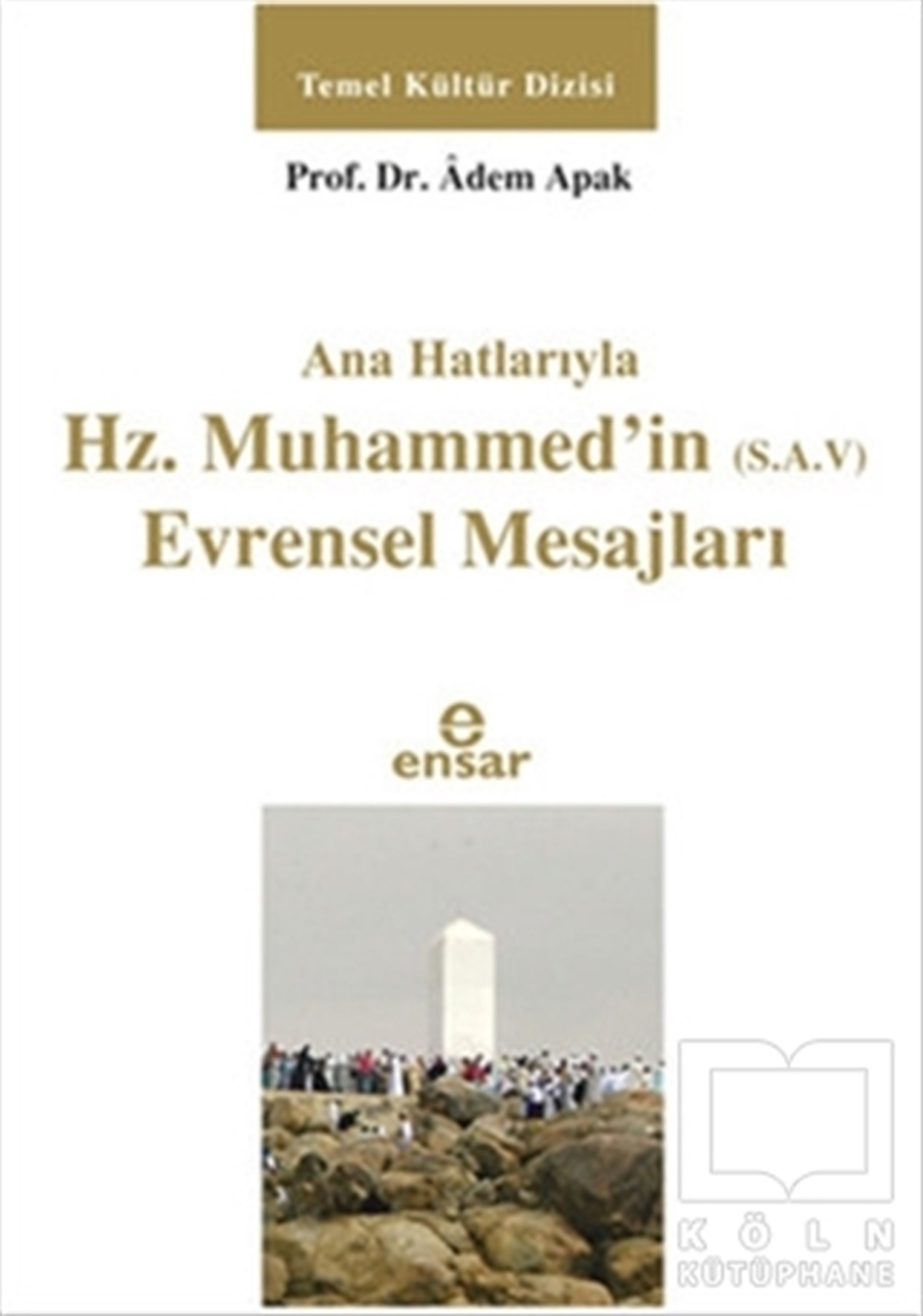 Adem ApakDiğerAna Hatlarıyla Hz. Muhammed'in (S.A.V) Evrensel Mesajları
