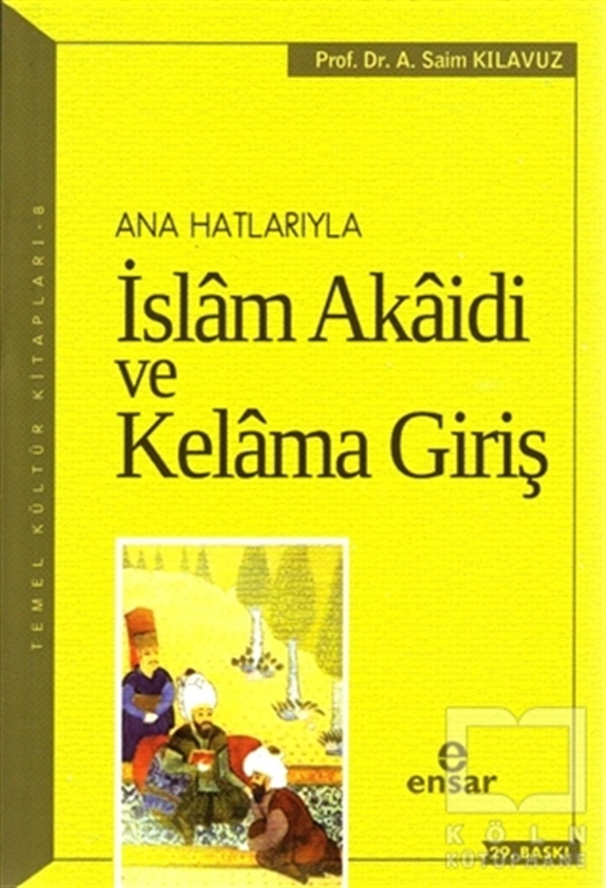 A. Saim Kılavuzİslam EğitimiAna Hatlarıyla İslam Akaidi ve Kelama Giriş