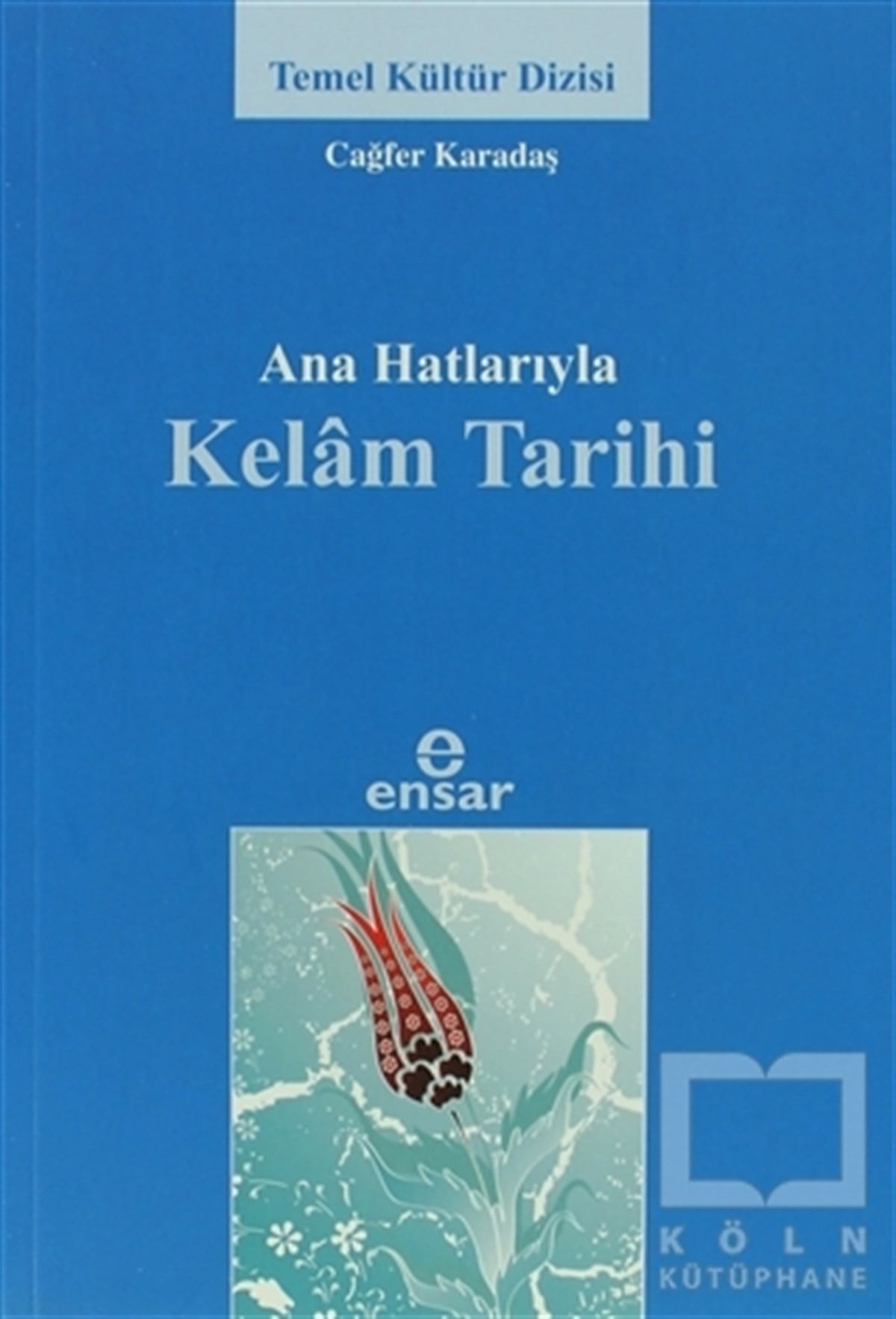 Cağfer KaradaşDiğerAna Hatlarıyla Kelam Tarihi