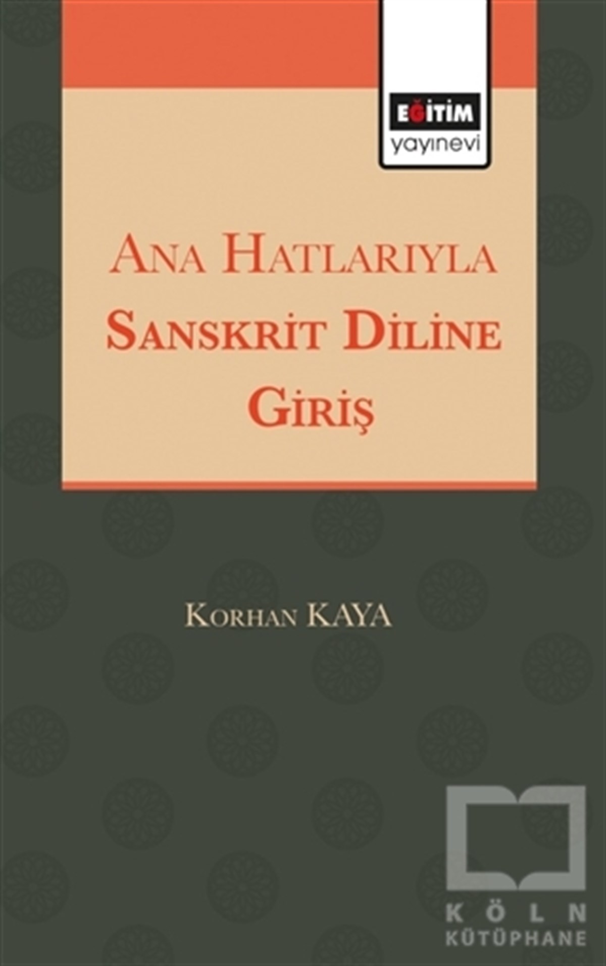 Korhan KayaTürkçe Dil Bilim KitaplarıAna Hatlarıyla Sanskrit Diline Giriş