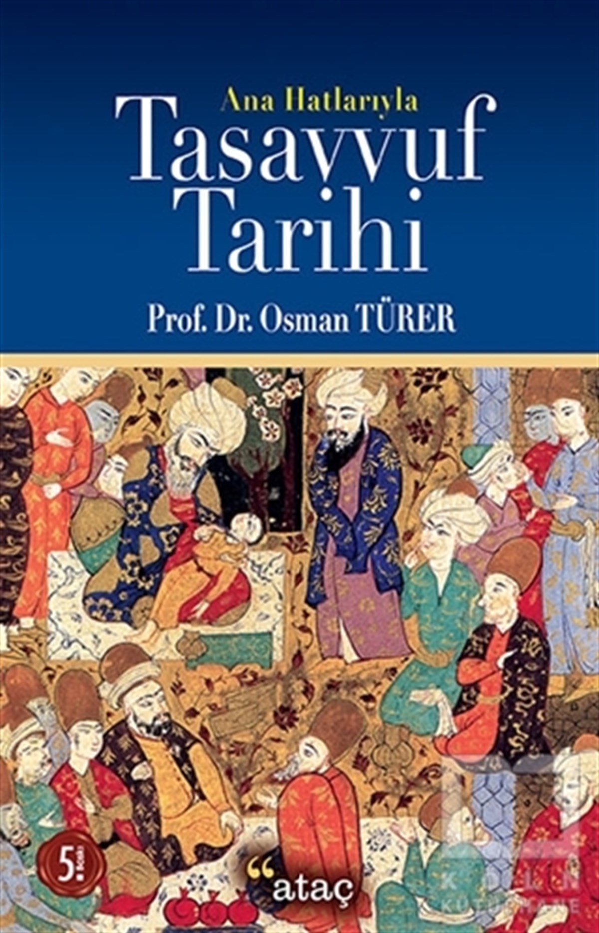 Osman TürerTasavvuf - Mezhepler - TarikatlarAna Hatlarıyla Tasavvuf Tarihi