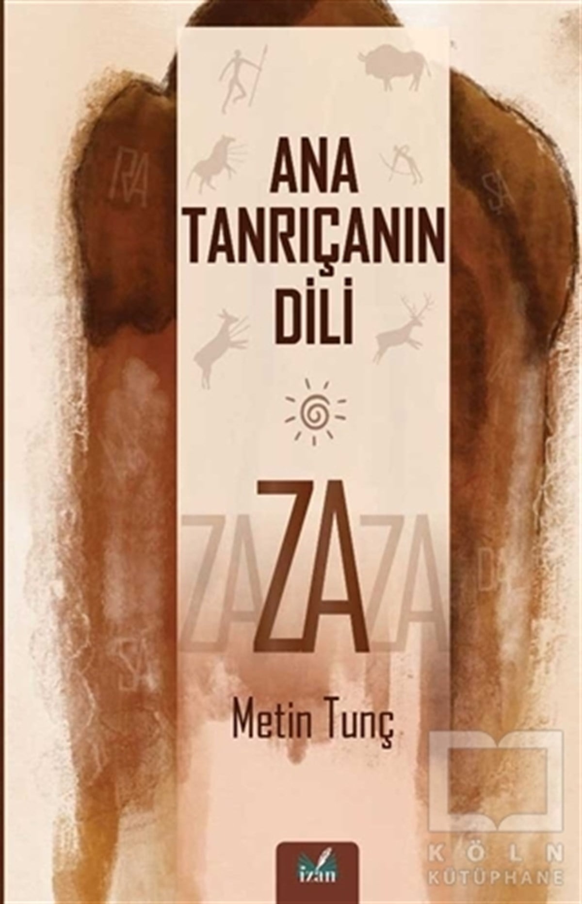 Metin TunçAraştırma - İncelemeAna Tanrıçanın Dili Za