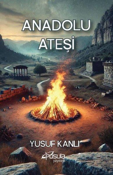 Yusuf KanlıTürk RomaniAnadolu Ateşi