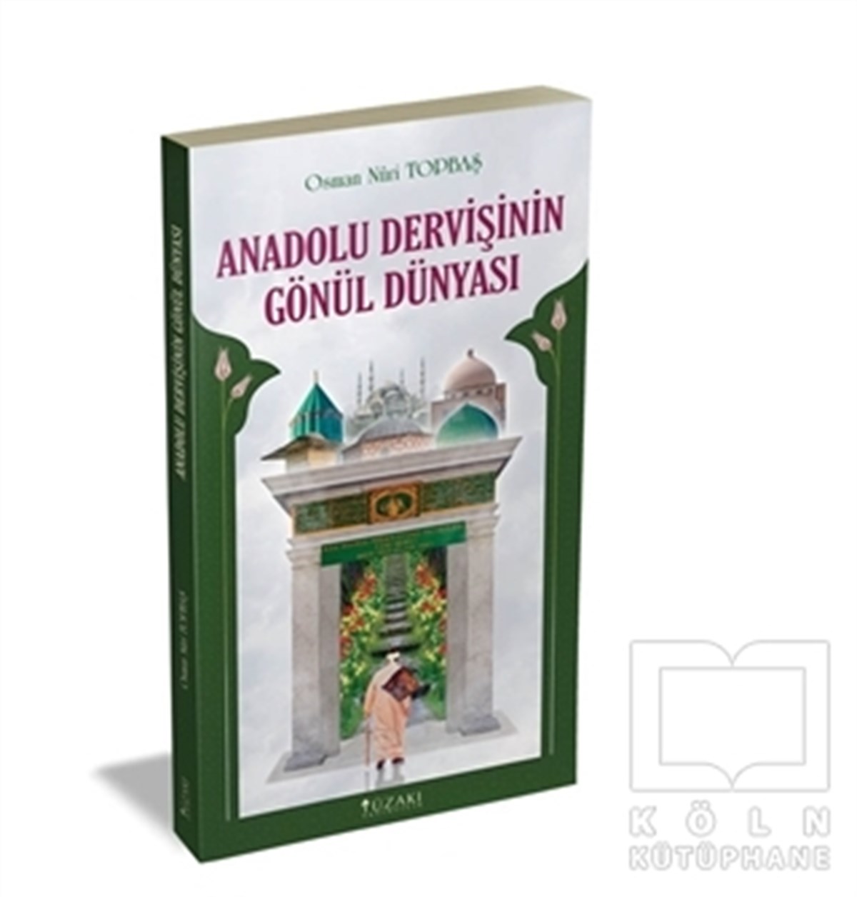 Osman Nuri TopbaşDiğerAnadolu Dervişinin Gönül Dünyası