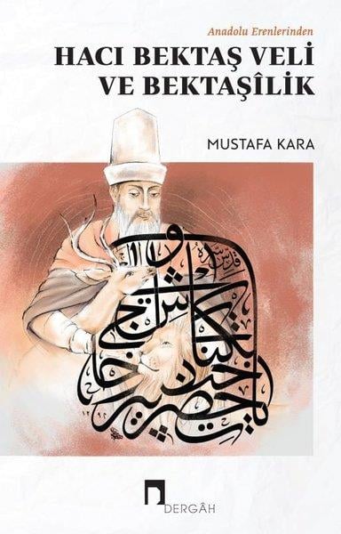 Mustafa KaraAlevilik & Bektaşilik KitaplarıAnadolu Erenlerinden Hacı Bektaş Veli ve Bektaşilik