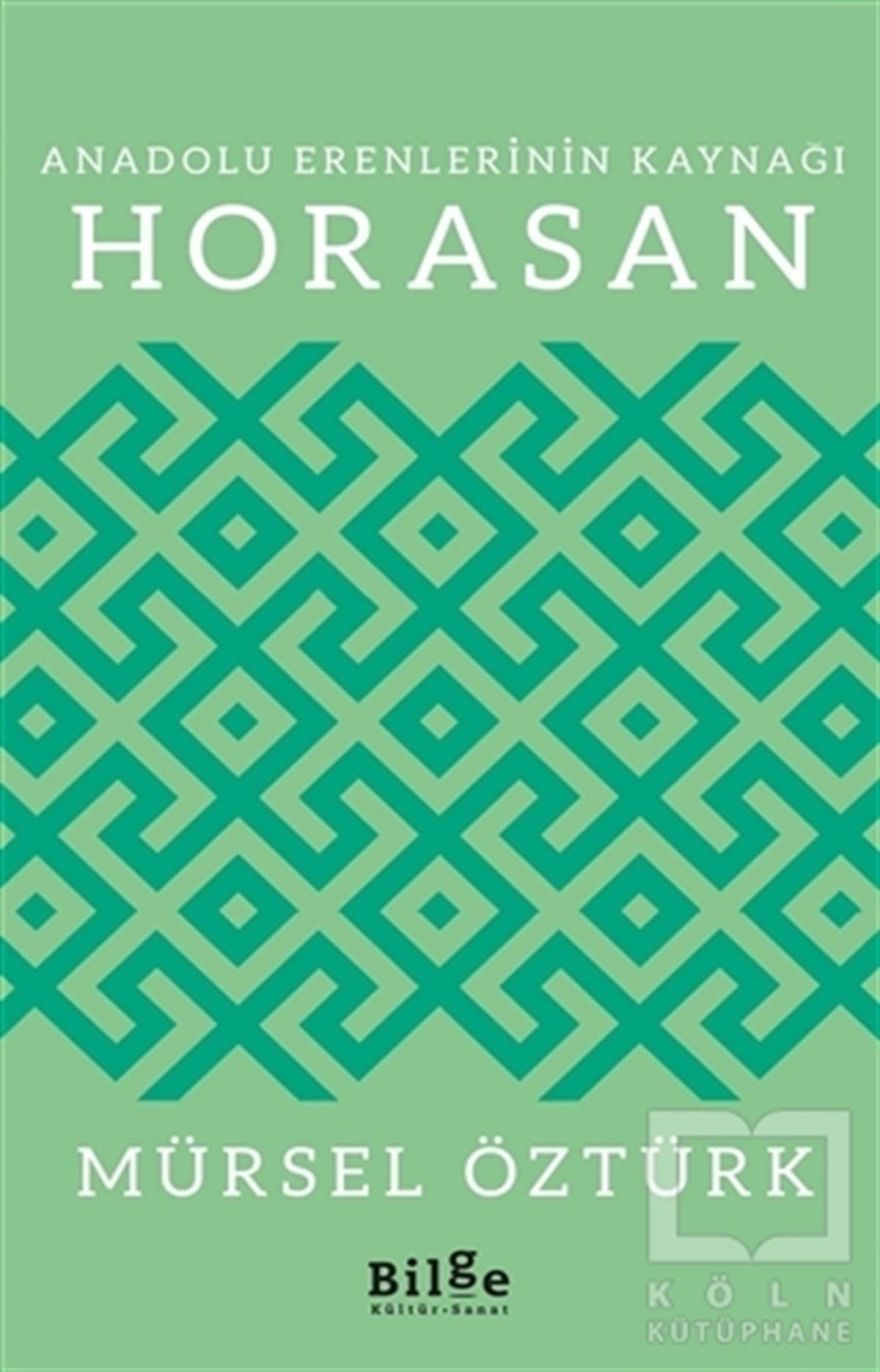 Mürsel ÖztürkAraştırma - İncelemeAnadolu Erenlerinin Kaynağı
Horasan