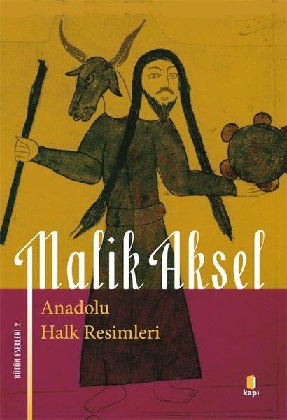 Malik AkselSanatçılarAnadolu Halk Resimleri - Bütün Eserleri 2
