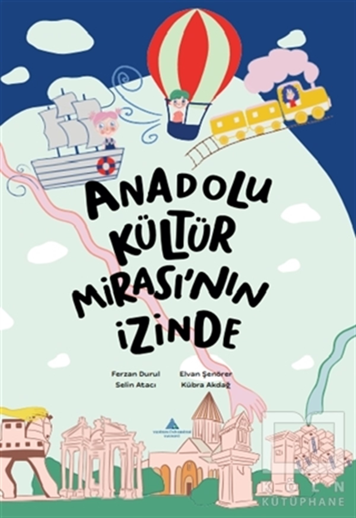 Ferzan DurulKültürAnadolu Kültür Mirası’nın İzinde