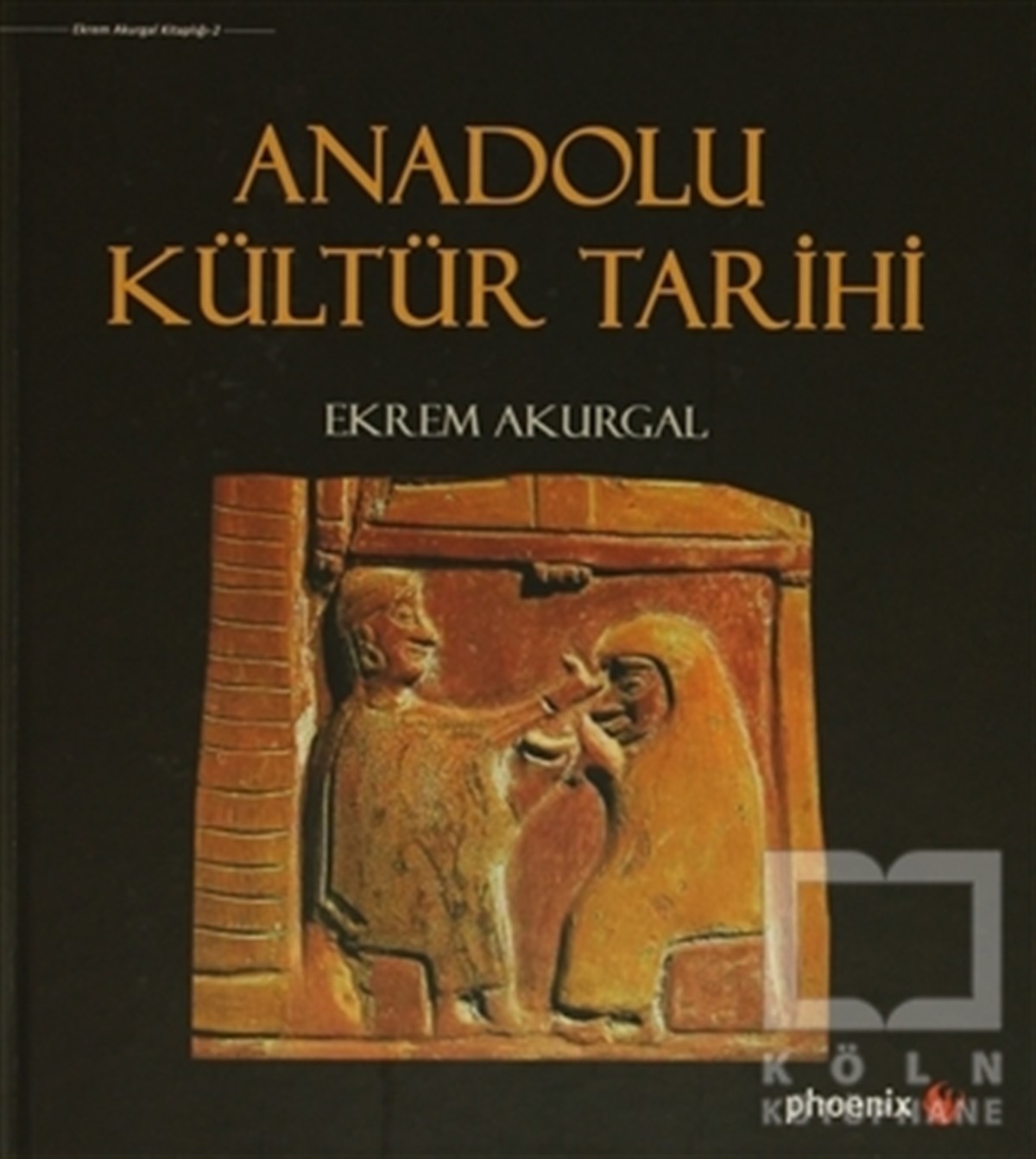 Ekrem AkurgalAraştırma - İncelemeAnadolu Kültür Tarihi