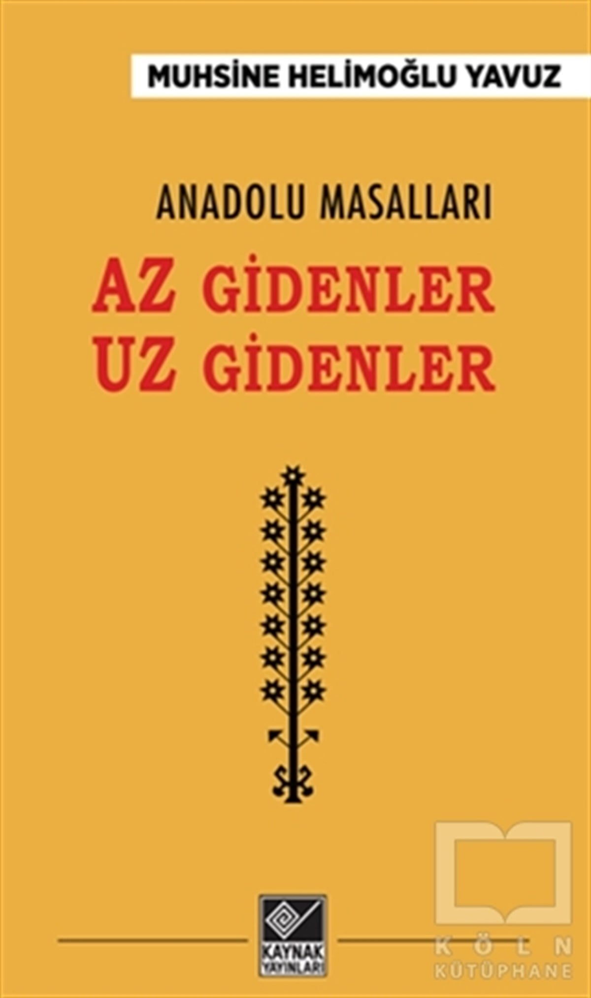 Muhsine Helimoğlu YavuzDenemeAnadolu Masalları - Az Gidenler Uz Gidenler