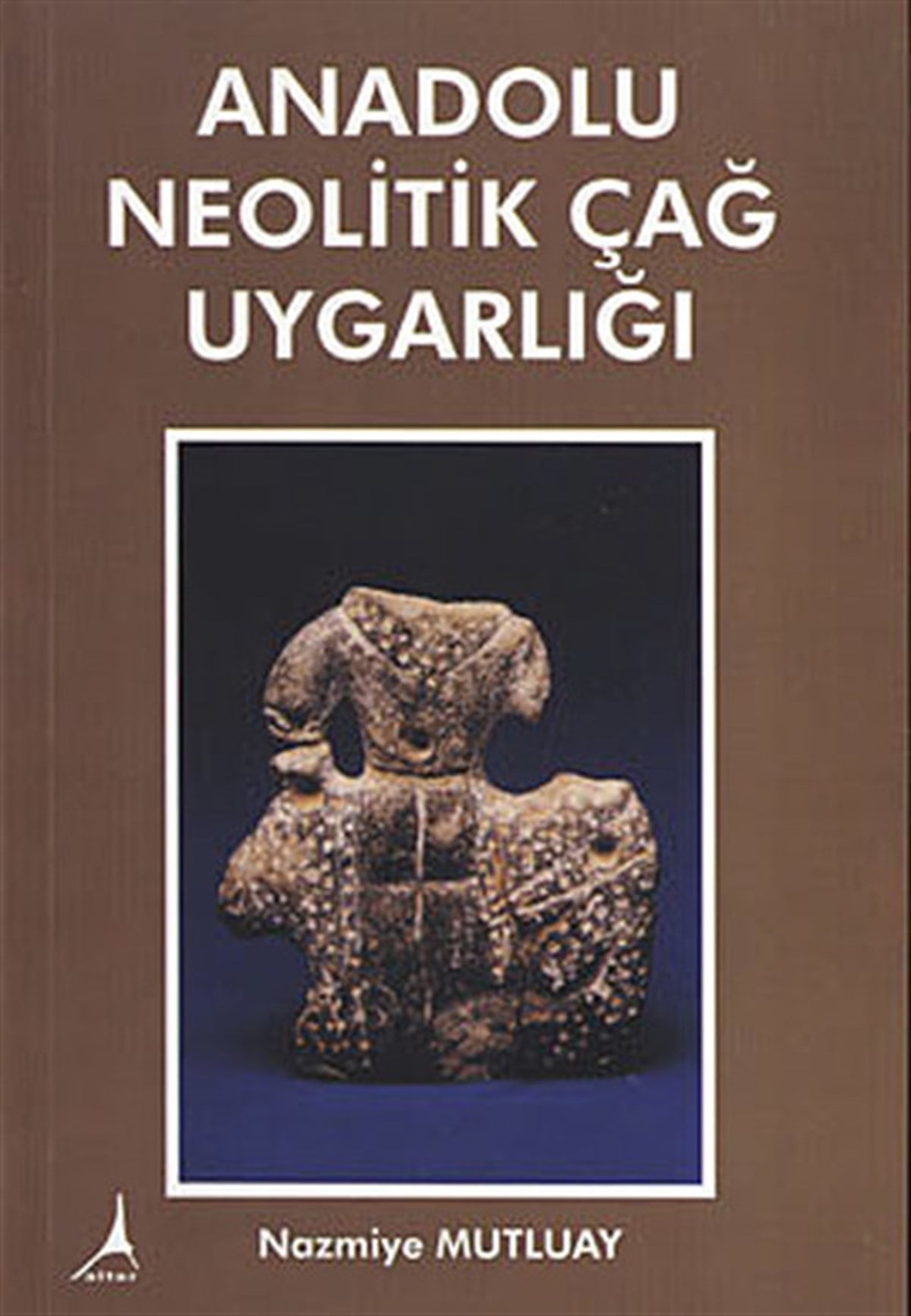 Muhammed ÇiçekDünya TarihiAnadolu Neolitik Çağ Uygarlığı