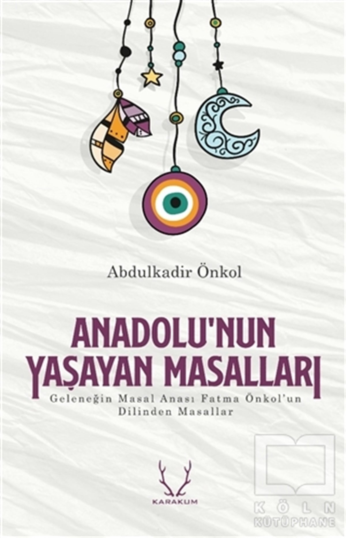 Abdulkadir ÖnkolDivan Edebiyatı KitaplarıAnadolu’nun Yaşayan Masalları