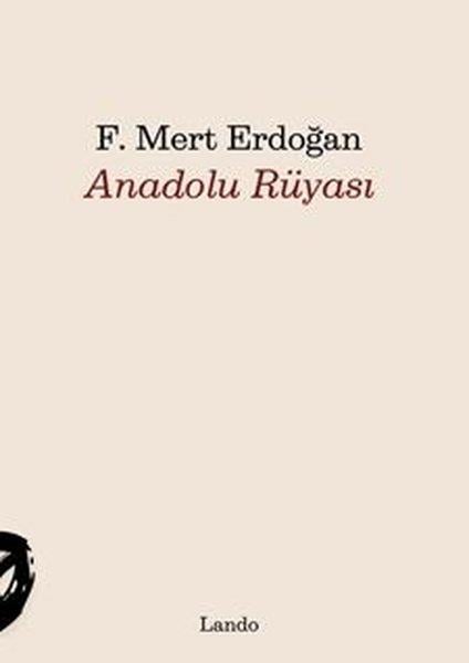 F. Mert ErdoğanTürk RomaniAnadolu Rüyası