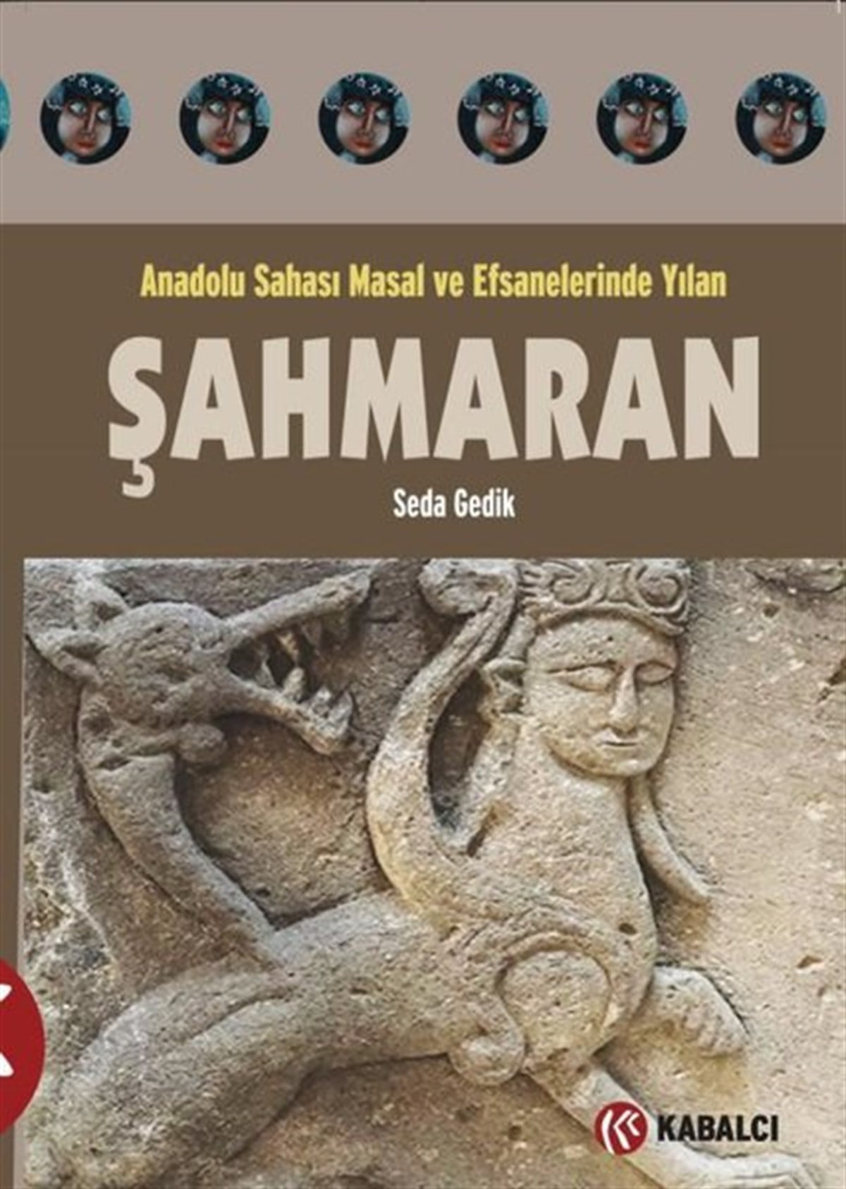 Seda GedikMitoloji EfsaneAnadolu Sahası Masal ve Efsanelerinde Yılan - Şahmaran