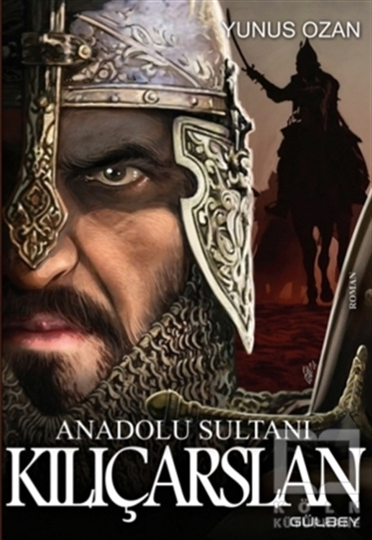 Yunus OzanTarihi RomanlarAnadolu Sultanı Kılıçarslan