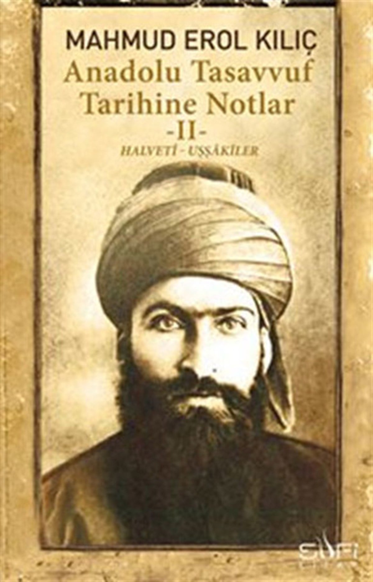 Erol KılıçTasavvuf KitaplarıAnadolu Tasavvuf Tarihine Notlar 2