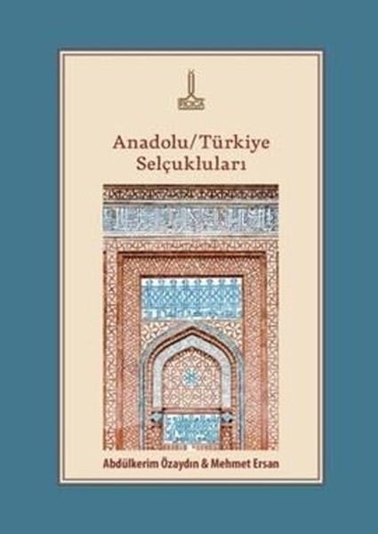 Abdülkerim ÖzaydinTürk Tarihi Araştırmaları KitaplarıAnadolu Türkiye Selçukluları