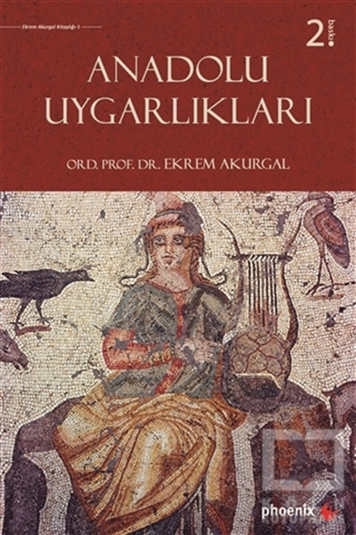 Ekrem AkurgalDiğerAnadolu Uygarlıkları