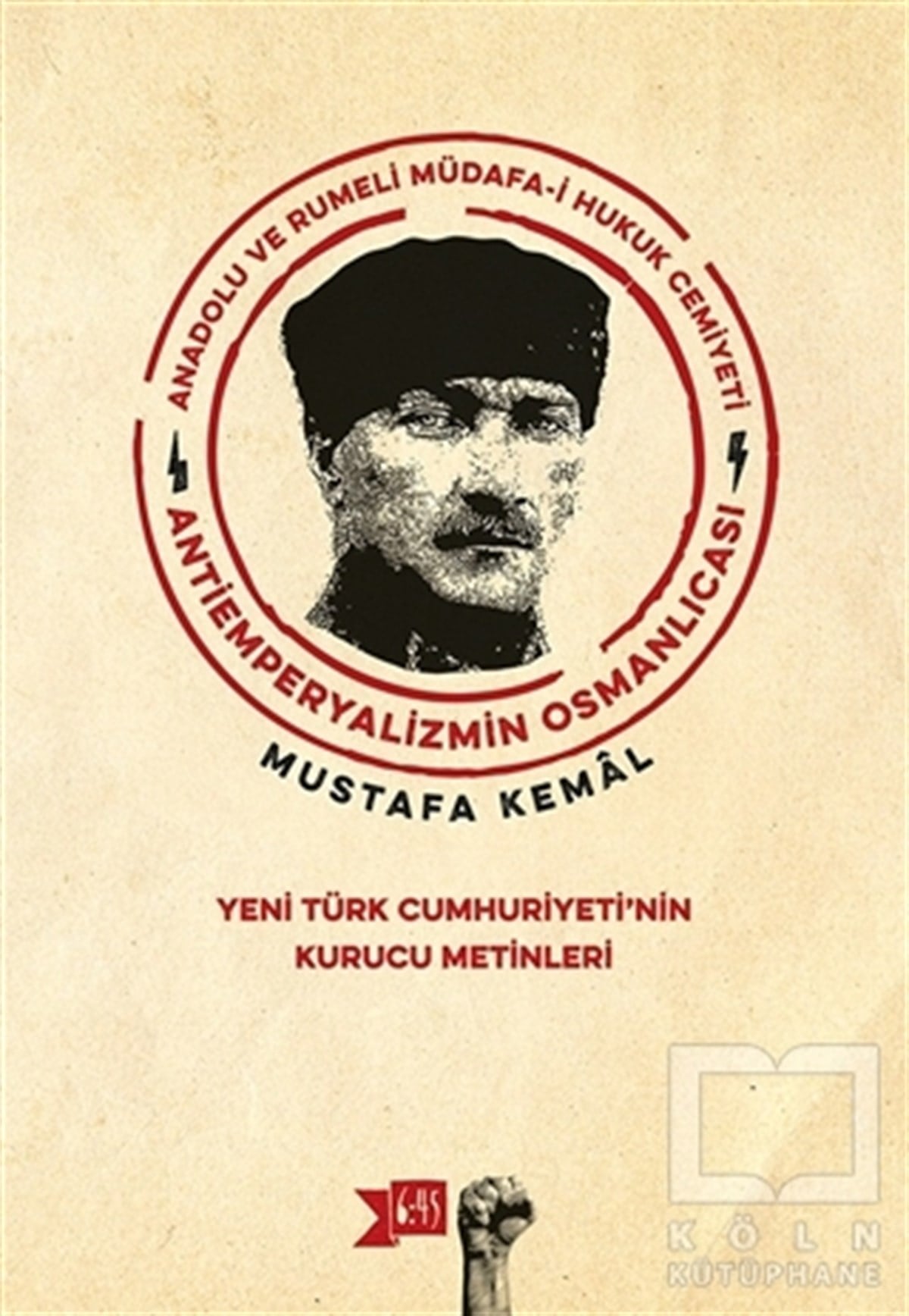 Mustafa Kemal AtatürkTürkiye ve Cumhuriyet TarihiAnadolu ve Rumeli Müdafa-i Hukuk Cemiyeti Antiemperyalizmin Osmanlıcası