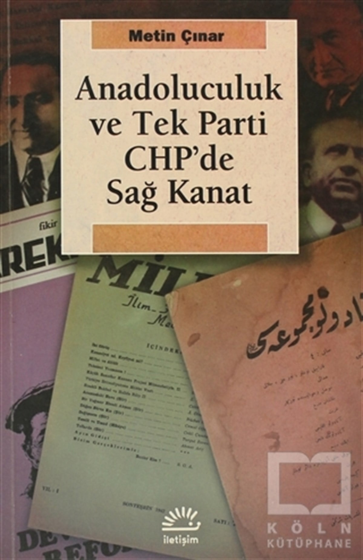 Metin ÇınarKurumlar, ÖrgütlerAnadoluculuk ve Tek Parti CHP’de Sağ Kanat