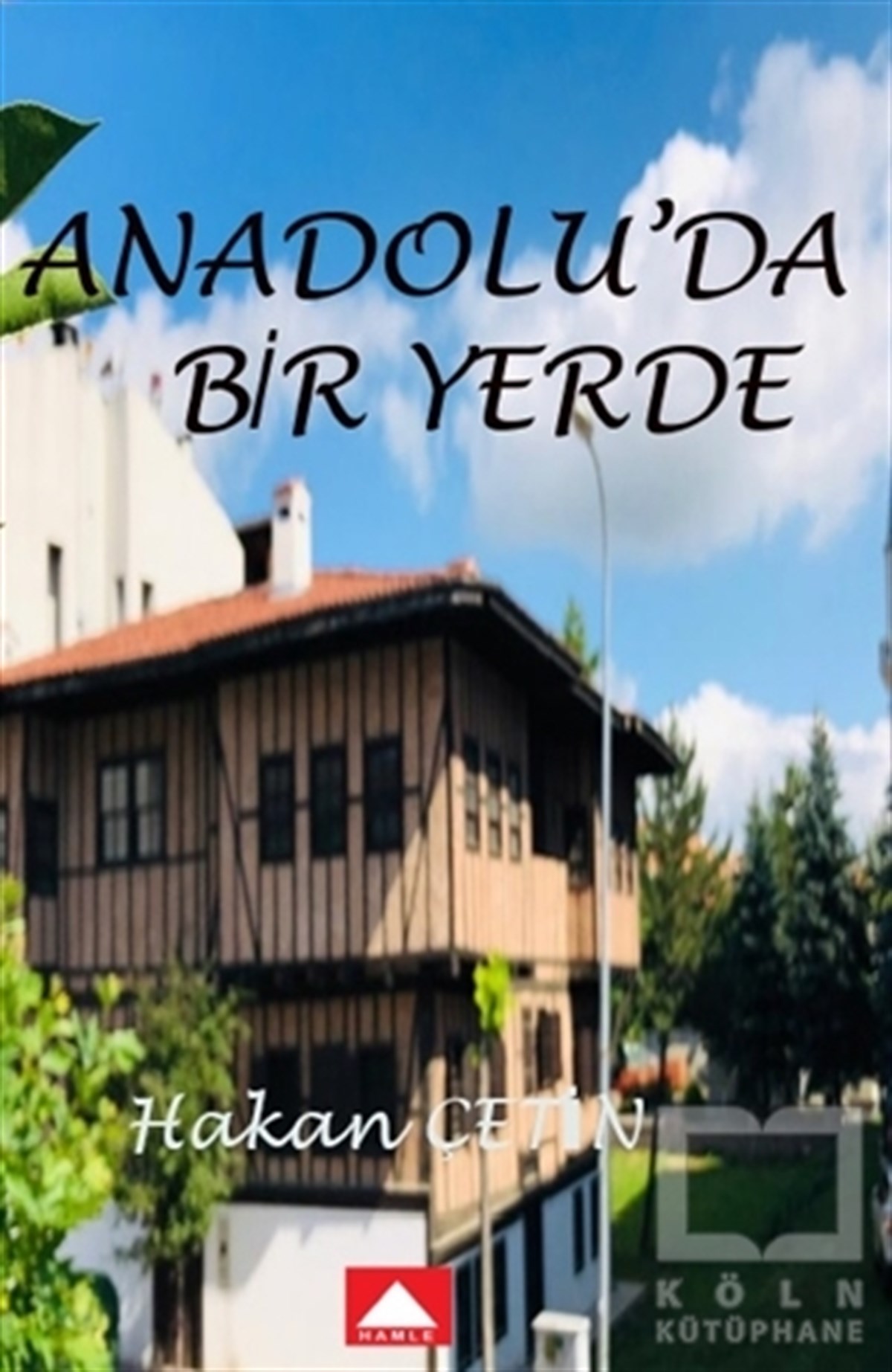 Hakan ÇetinDeneme KitaplarıAnadolu'da Bir Yerde