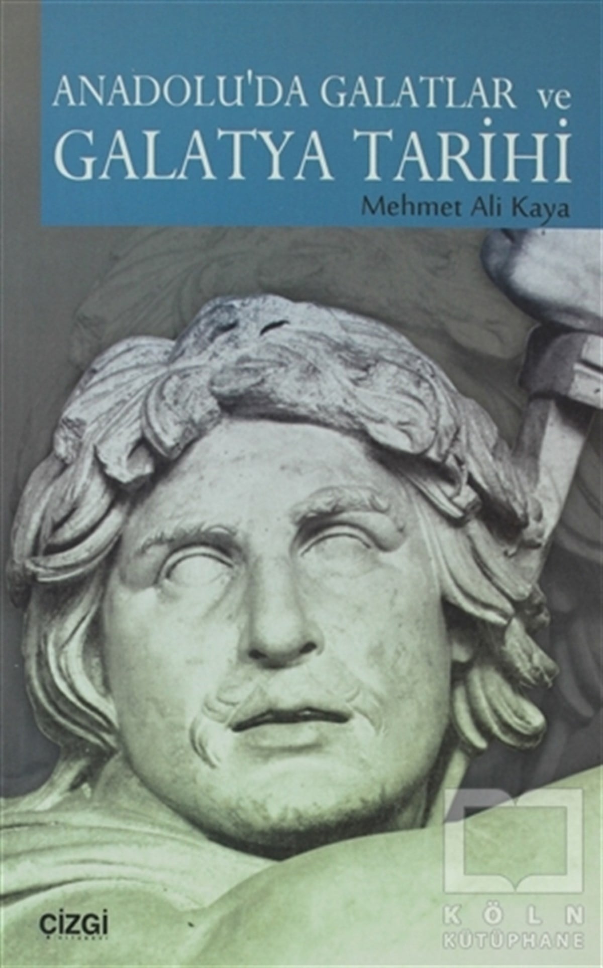 Mehmet Ali KayaReferans KitaplarAnadolu’da Galatlar ve Galatya Tarihi