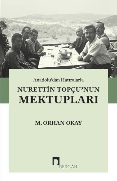 M. Orhan OkayMektupAnadolu'dan Hatıralarla Nurettin Topçu'nun Mektupları