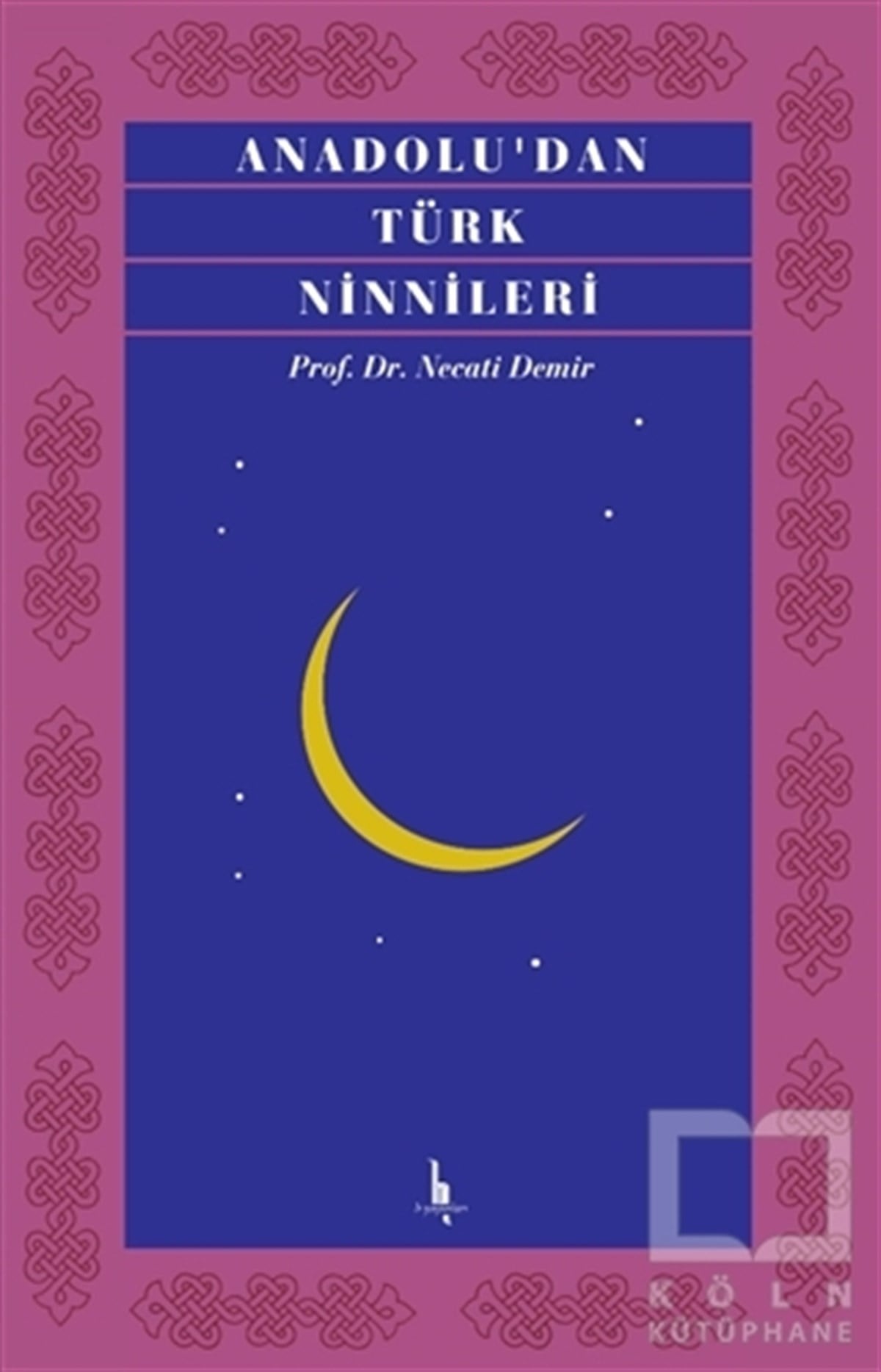 Necati DemirTürk EdebiyatıAnadolu’dan Türk Ninnileri