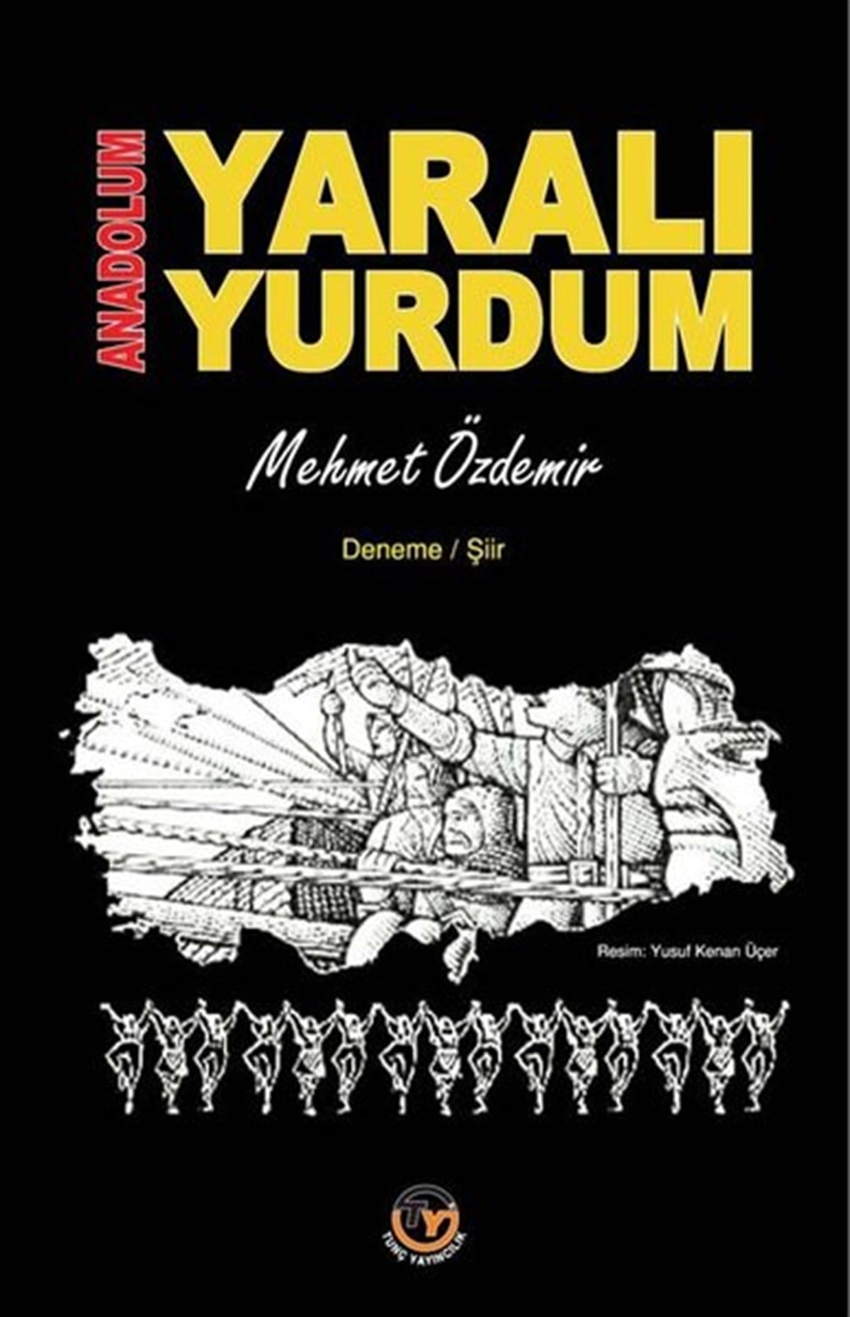 Mehmet ÖzdemirTürk ŞiiriAnadolum-Yaralı Yurdum