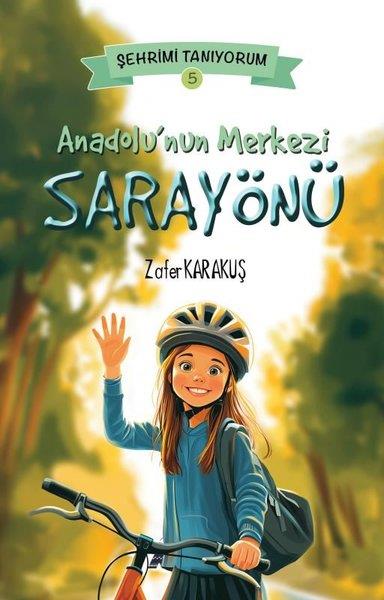 Zafer KarakuşEtkinlik KitaplarıAnadolu'nun Merkezi Sarayönü - Şehrimi Tanıyorum 5