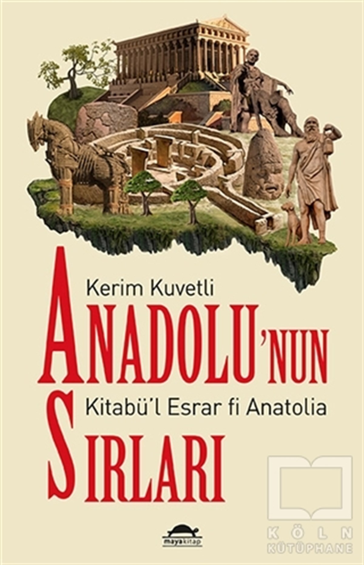 Kerim KuvetliAraştırma - İncelemeAnadolu’nun Sırları