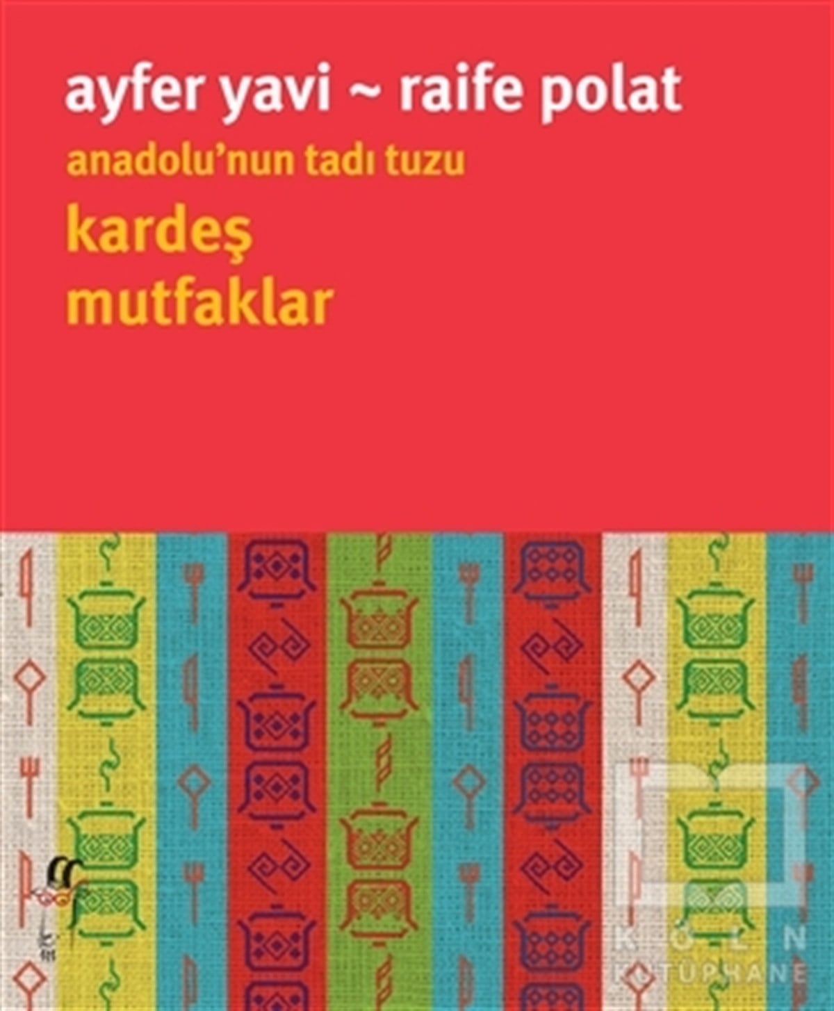 Ayfer YaviYemek KitaplarıAnadolu’nun Tadı Tuzu