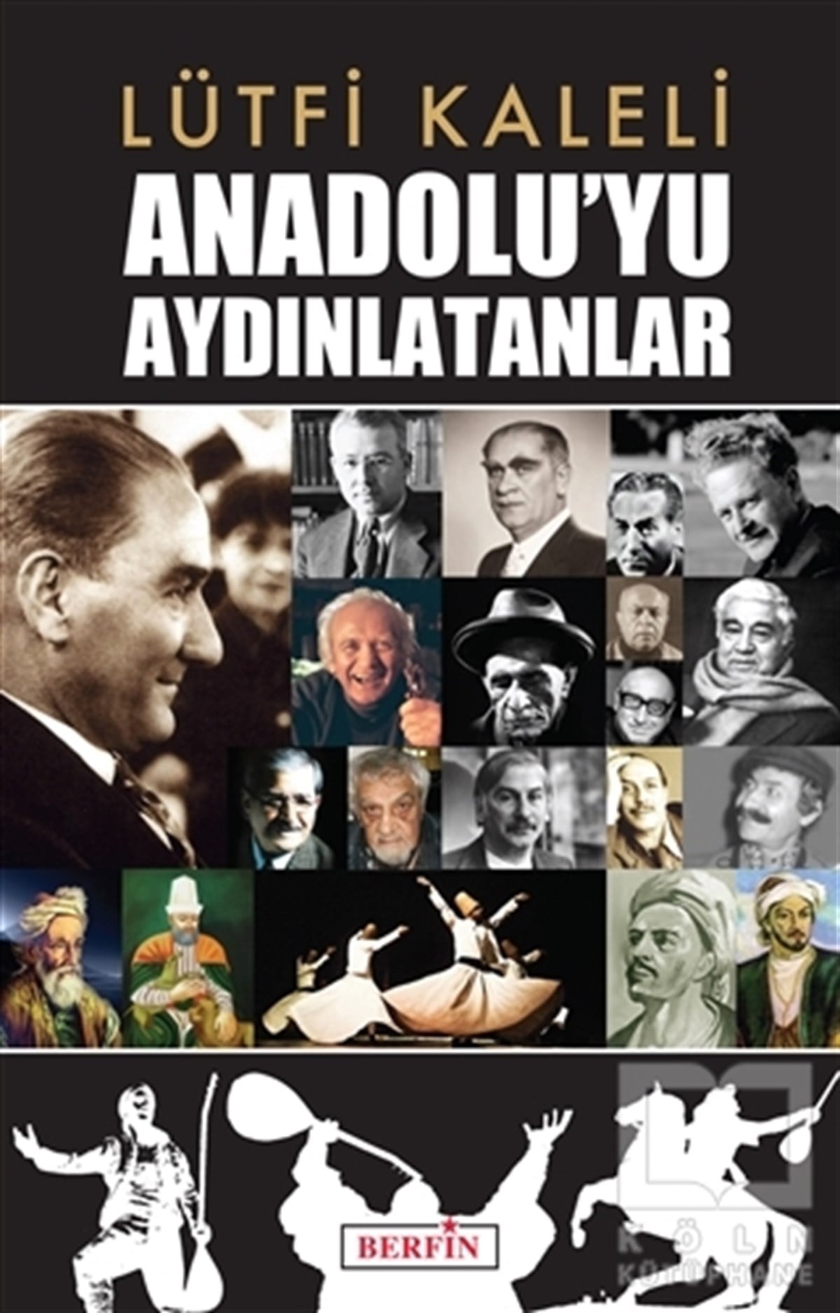 Lütfi KaleliDenemeAnadolu’yu Aydınlatanlar