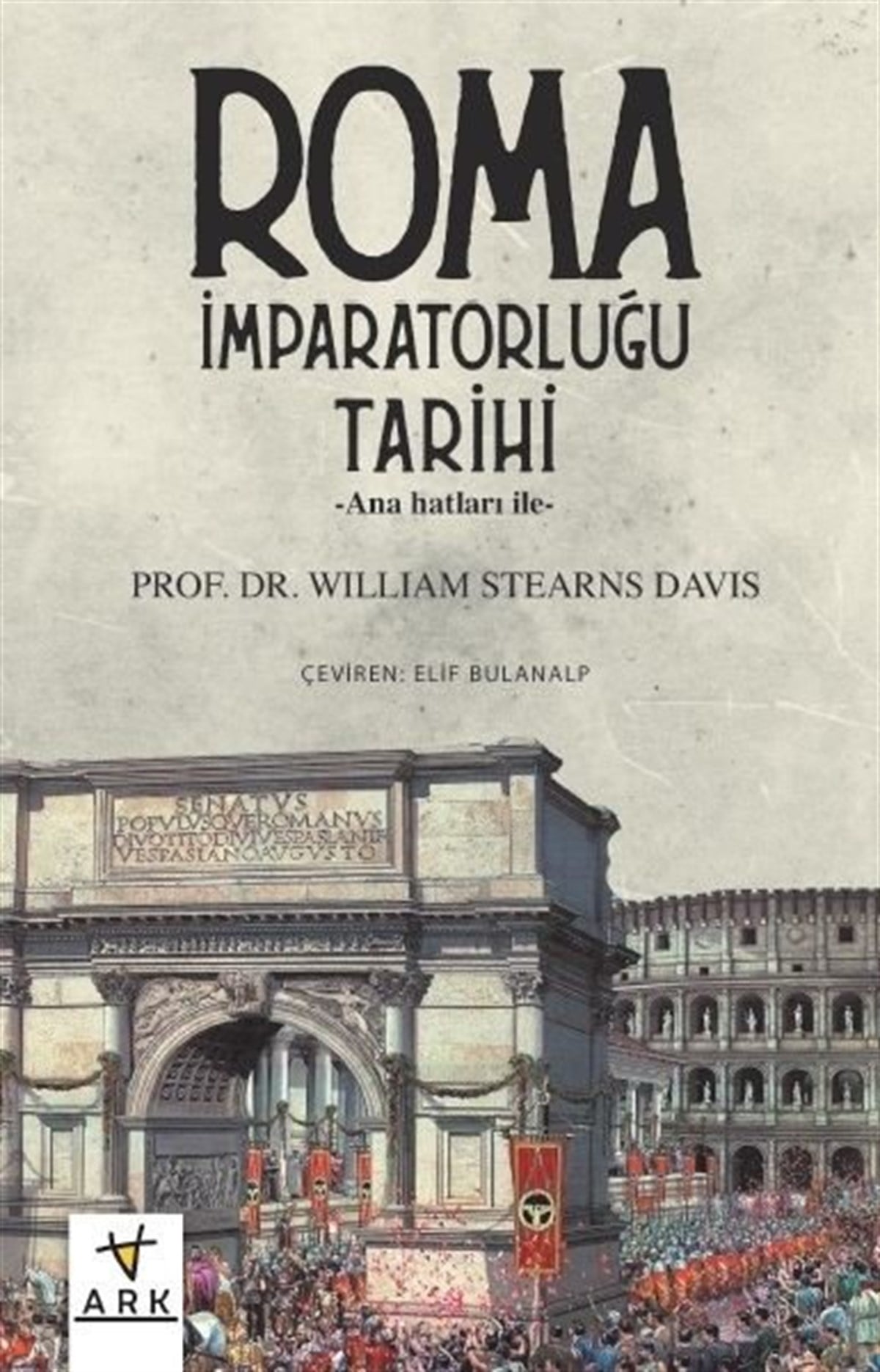 William Stearns DavisDünya TarihiAnahatları ile Roma İmparatorluğu Tarihi