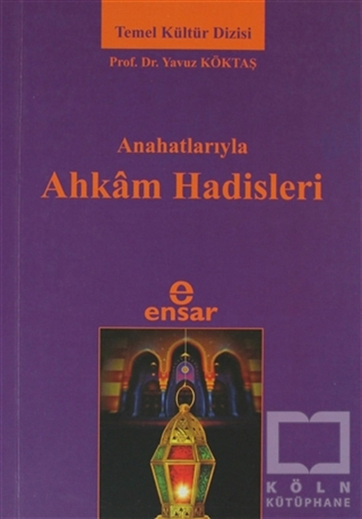 Yavuz Köktaşİslam EğitimiAnahatlarıyla Ahkam Hadisleri