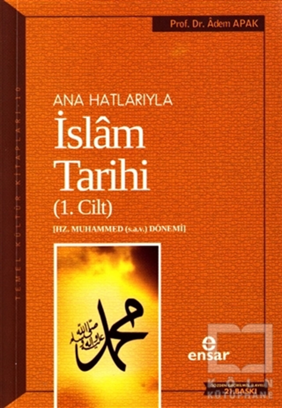 Adem Apakİslam TarihiAnahatlarıyla İslam Tarihi 1