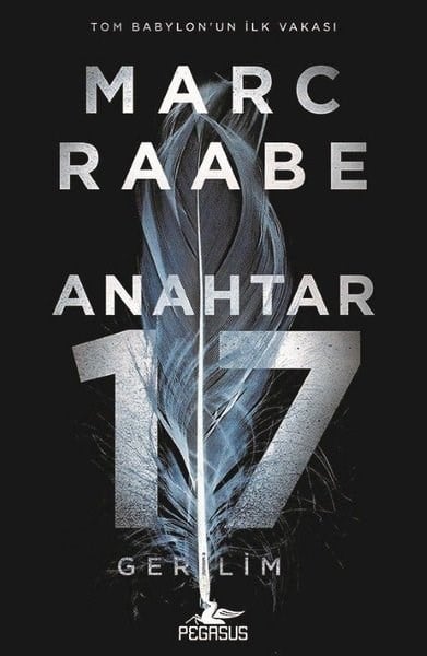 Marc RaabeKorku Kitapları & Gerilim KitaplarıAnahtar 17 - Tom Babylon Serisi 1
