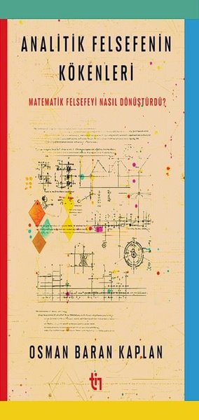 Osman Baran KaplanFelsefe BilimiAnalitik Felsefenin Kökenleri - Matematik Felsefeyi Nasıl Dönüştürdü?