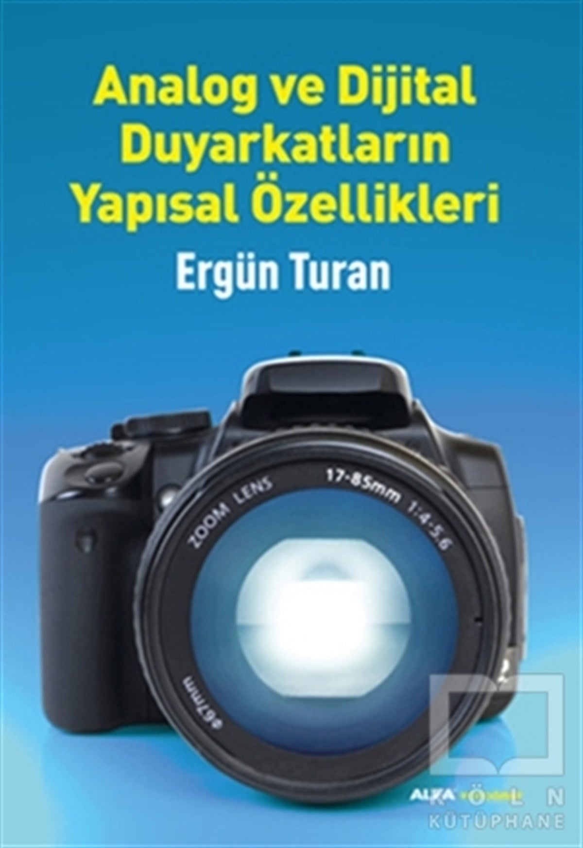 Ergün TuranFotoğraf, Sinema, TiyatroAnalog ve Dijital Duyarkatların Yapısal Özellikleri