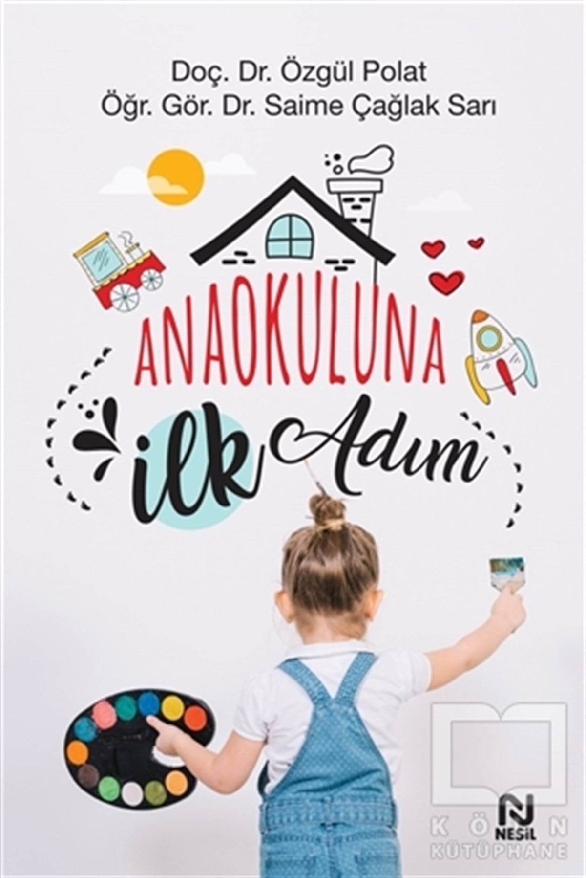 Özgül PolatOkul Öncesi Şekilli KitaplarAnaokuluna İlk Adım