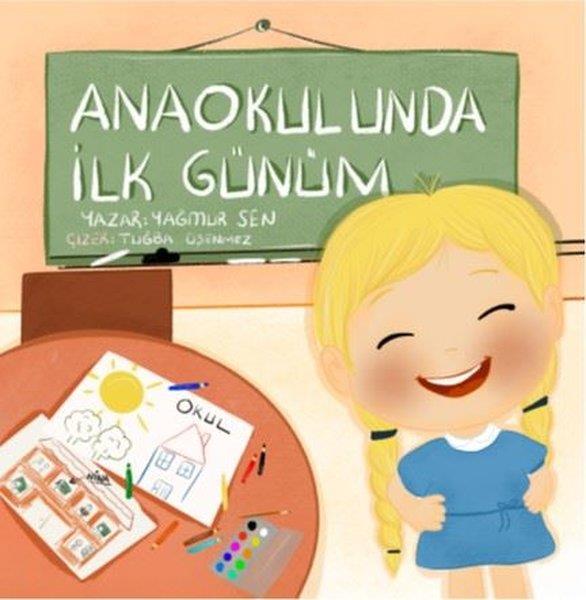 Yağmur ŞenResimli KitaplarAnaokulunda İlk Günüm